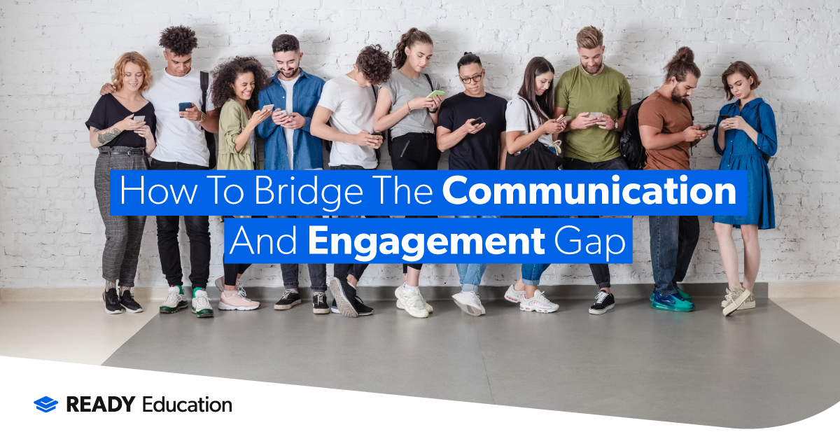 How To Bridge The Communication And Engagement Gap