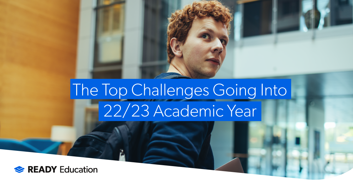The Top Challenges Going Into 22/23 Academic Year