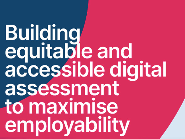 Building equitable and accessible digital assessment to maximise employability