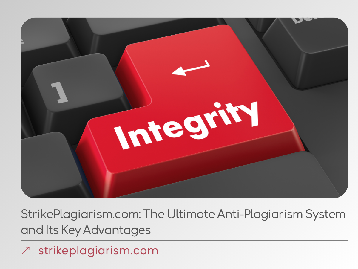 StrikePlagiarism.com: The Ultimate Anti-Plagiarism System and Its Key Advantages