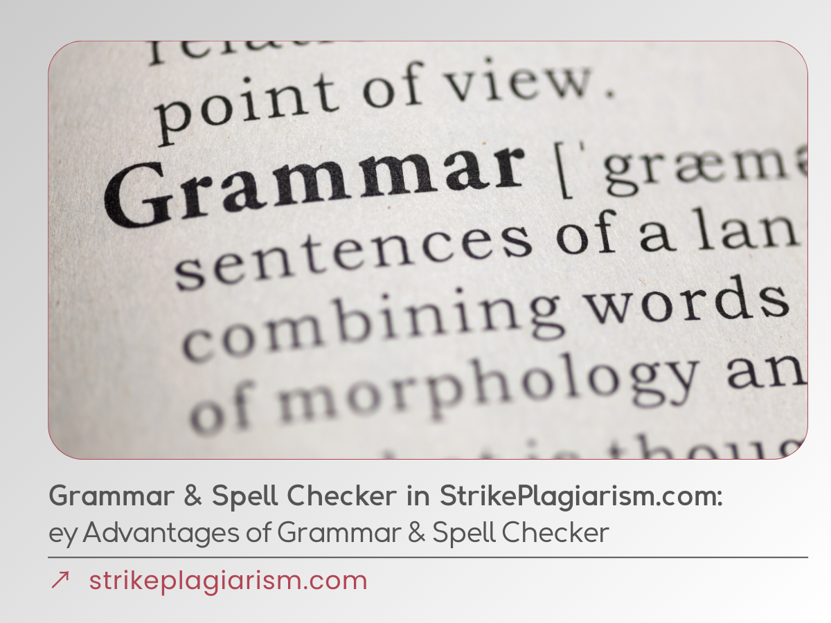 Grammar & Spell Checker in StrikePlagiarism.com: Key Advantages of Grammar & Spell Checker