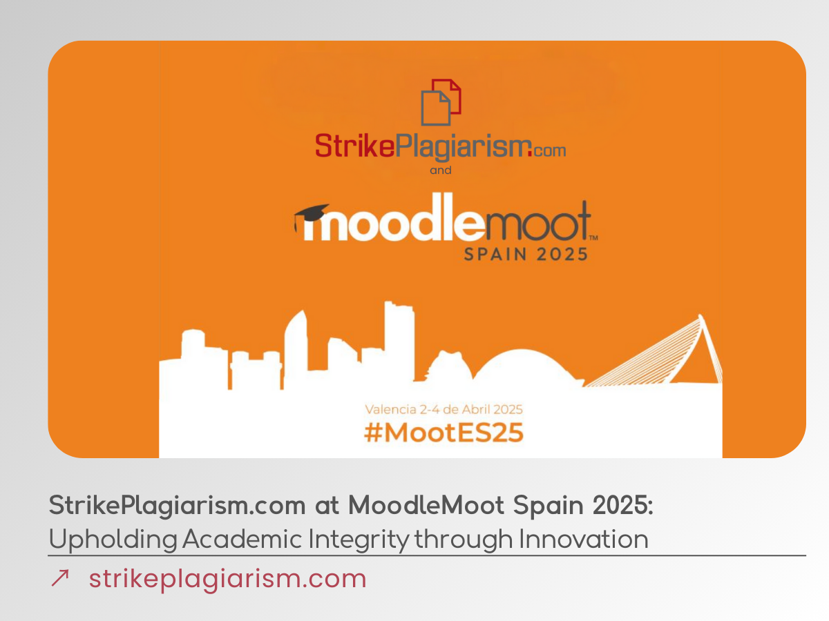 StrikePlagiarism.com at MoodleMoot Spain 2025: Upholding Academic Integrity through Innovation 
