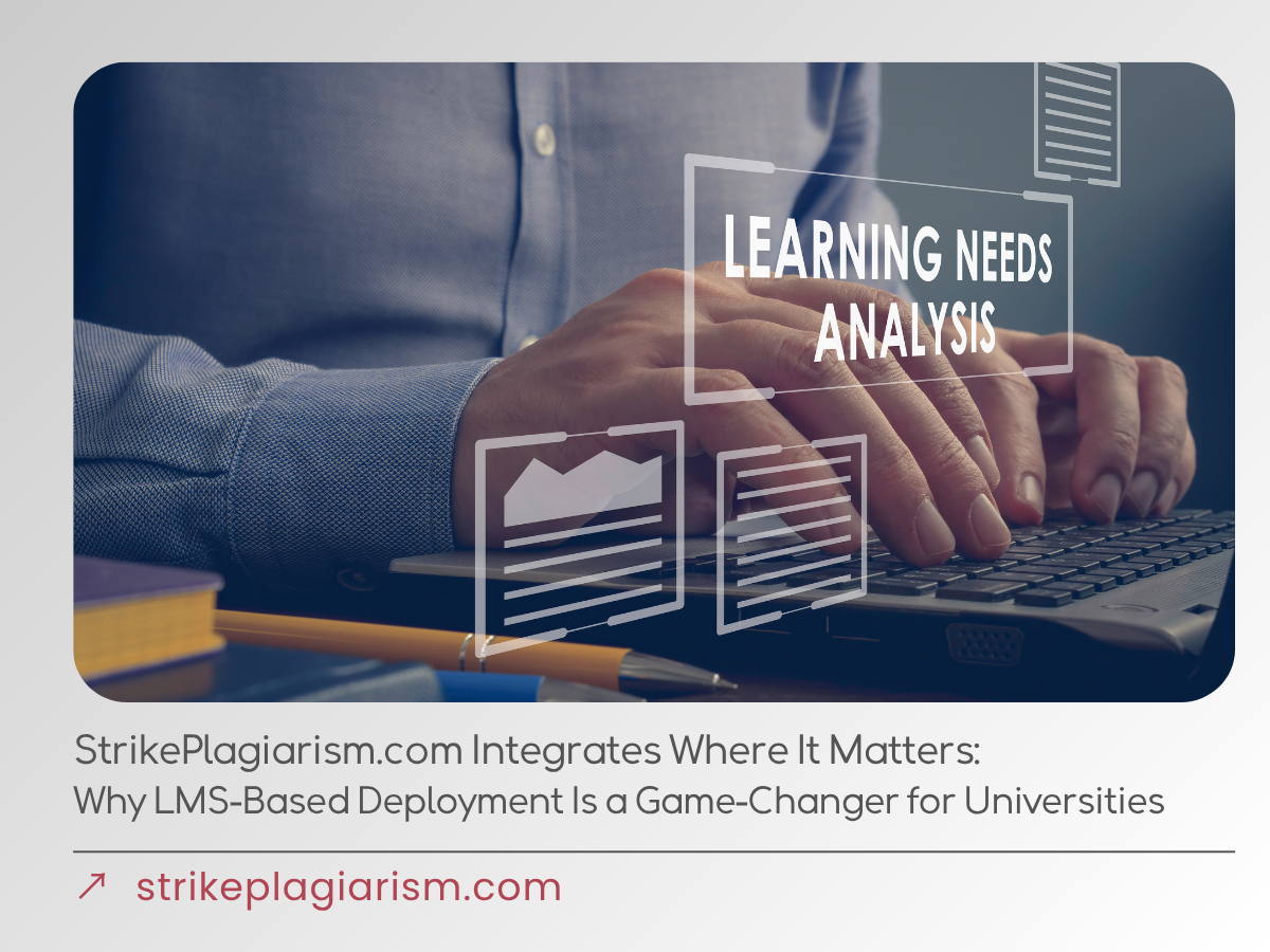 StrikePlagiarism.com Integrates Where It Matters: Why LMS-Based Deployment Is a Game-Changer for Universities