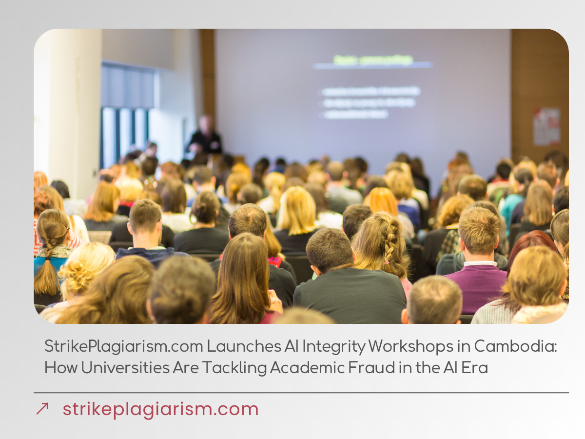 StrikePlagiarism.com Launches AI Integrity Workshops in Cambodia: How Universities Are Tackling Academic Fraud in the AI Era