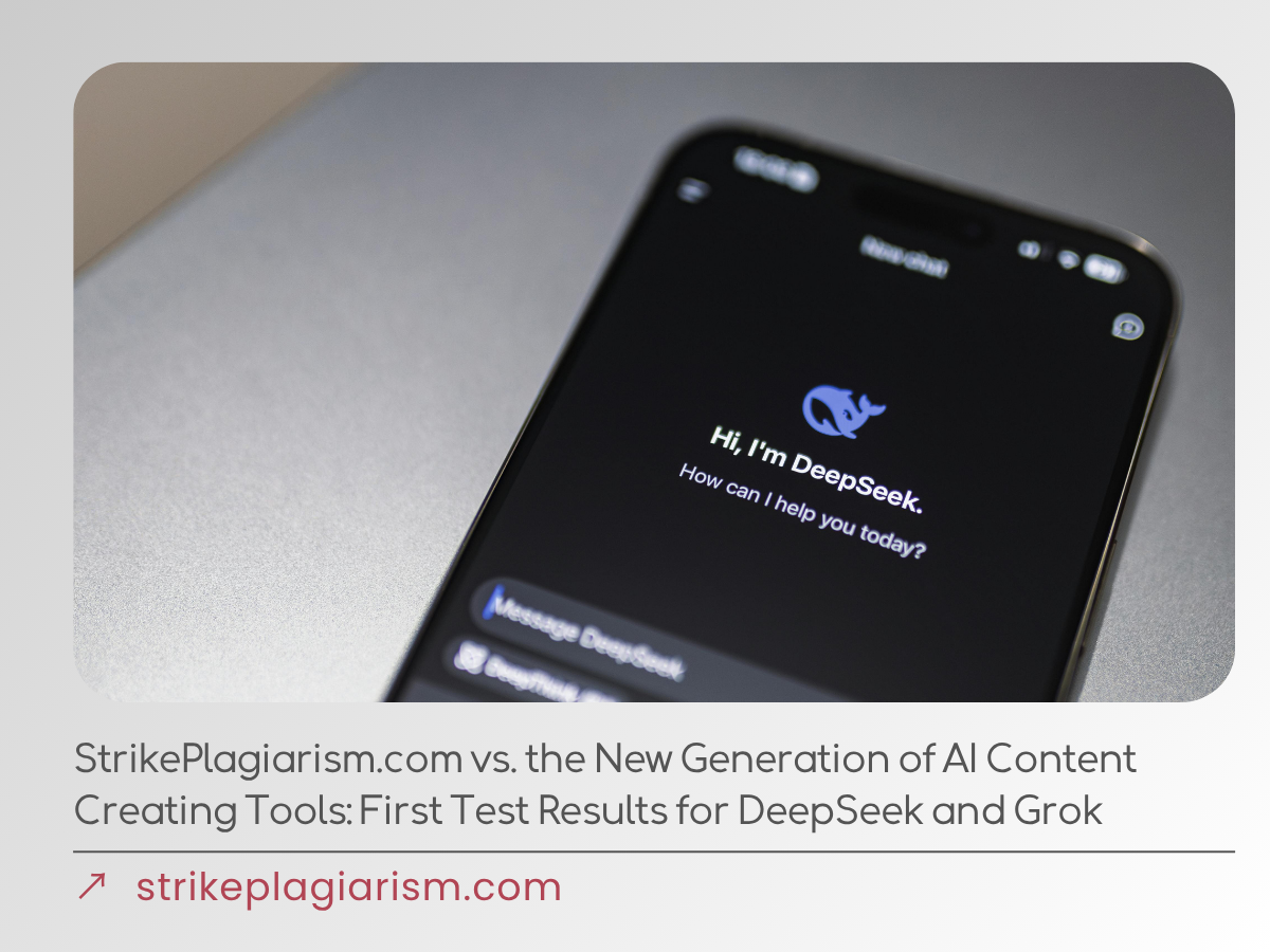 StrikePlagiarism.com vs. the New Generation of AI Content Creating Tools: First Test Results for DeepSeek and Grok